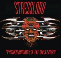 Stresslord : Programmed To Destroy